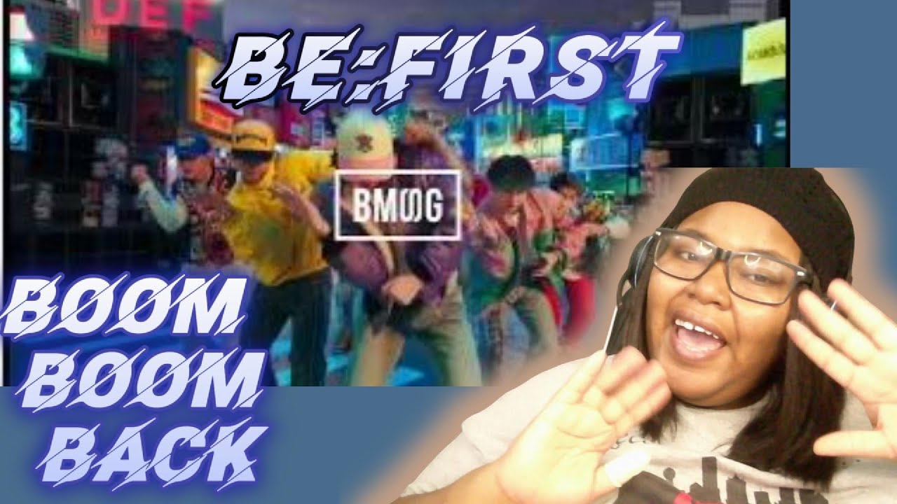 BE:FIRST BOOM BOOM BACK MV REACTION | FIRST TIME REACTION - YouTube