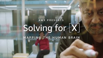 Solving for [X]: Mapping the Human Brain with AI & Machine Learning | Amazon Web Services