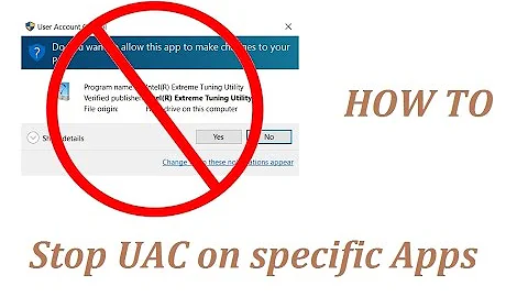Turn off UAC prompts on specific Apps - Windows 10