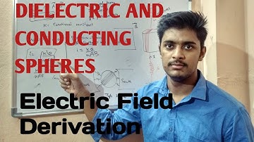 Field due to Conducting and Dielectric Sphere || Derivation with easy Explanation