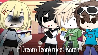 If Dream Team Meet a Karen | Gacha Club | MCYT