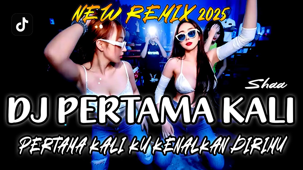 DJ PERTAMA KALI | REMIX TERBARU