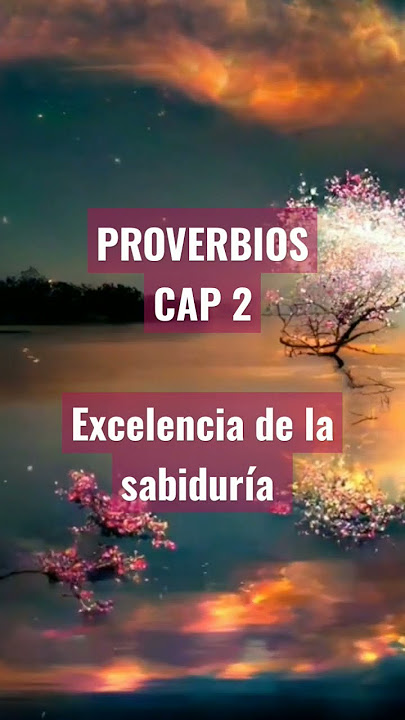 PROVERBIOS CAP 2 Excelencia de la Sabiduría
