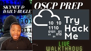 OSCP Prep LIVE  | TRYHACKME SKYNET & DAILY-BUGLE | Hands on infosec skills learning.
