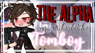 The alpha marked the tomboy || GLMM || Gacha life mini movie ||