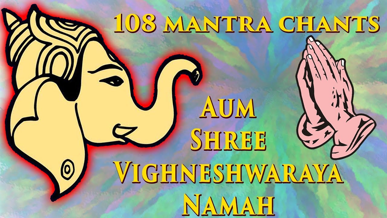 Aum Shree Vighneshwaraya Namah   108 Chanting Mantras