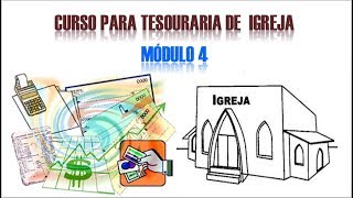 CURSO PARA TESOURARIA DE IGREJA - Módulo 4