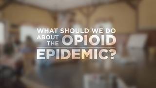 What Should We Do about the Opioid Epidemic?