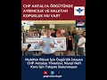 CHP ANTALYA ÖRGÜTÜNDE YANLI TUTUM MU VAR?