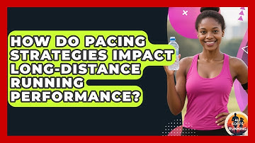 How Do Pacing Strategies Impact Long-Distance Running Performance? - All Sorts Of Running
