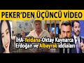 SEDAT PEKER İFŞALARI 3. PERDE! İHA, YELDANA, OKTAY KAYNARCA, ERDOĞAN VE ALBAYRAK İDDİALARI