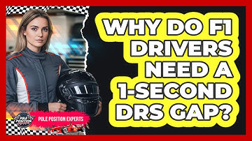 Why Do F1 Drivers Need A 1-Second DRS Gap?