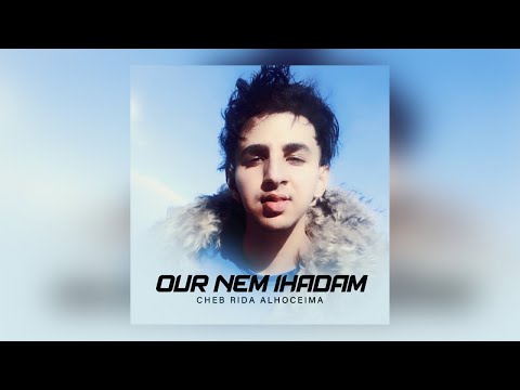 Cheb Rida Alhoceima Our Nem Ihadam Official Audio