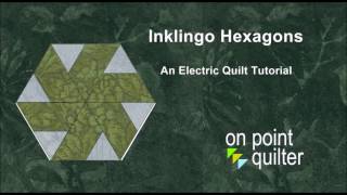 Inklingo Hexagon - An Electric Quilt Tutorial