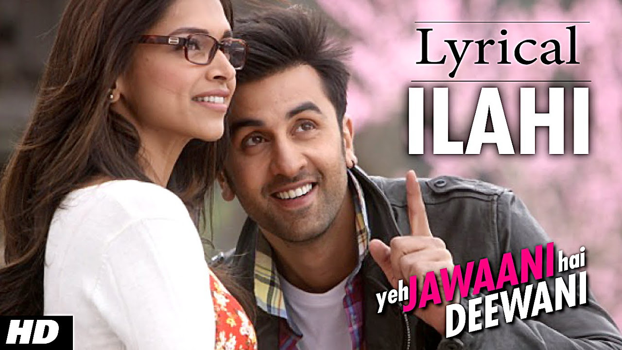 ILAHI FULL SONG WITH LYRICS YEH JAWAANI HAI DEEWANI  PRITAM  RANBIR KAPOOR DEEPIKA PADUKONE