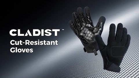 Now on Kickstarter: CLADIST - The Ultimate Cut, Needle & Puncture-Proof Gloves