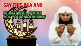 Say this dua and allah will solve All your problems ♡ Mufti Menk