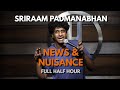 News  nuisance  the full half hour  stand up comedy by sriraam padmanabhan
