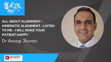 All about Alignment - Kinematic Alignment - Listen to me - I will make your patient happy - Dr Anoo
