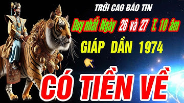 Trời cao báo tin Tuổi GIÁP DẦN 1974 NHẬN VẬN MAY CỰC ĐỎ CỰC GIÀU đúng 2 ngày tới