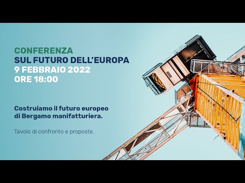 Costruiamo il futuro europeo di Bergamo manifatturiera