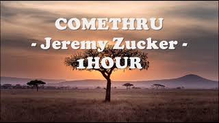 comethru - Jeremy Zucker- 1 hour