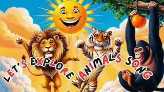 Let’s Explore Animals song| A Catchy Animal Song for Kids| Fun Animal Song| Fun Learning Journey*|