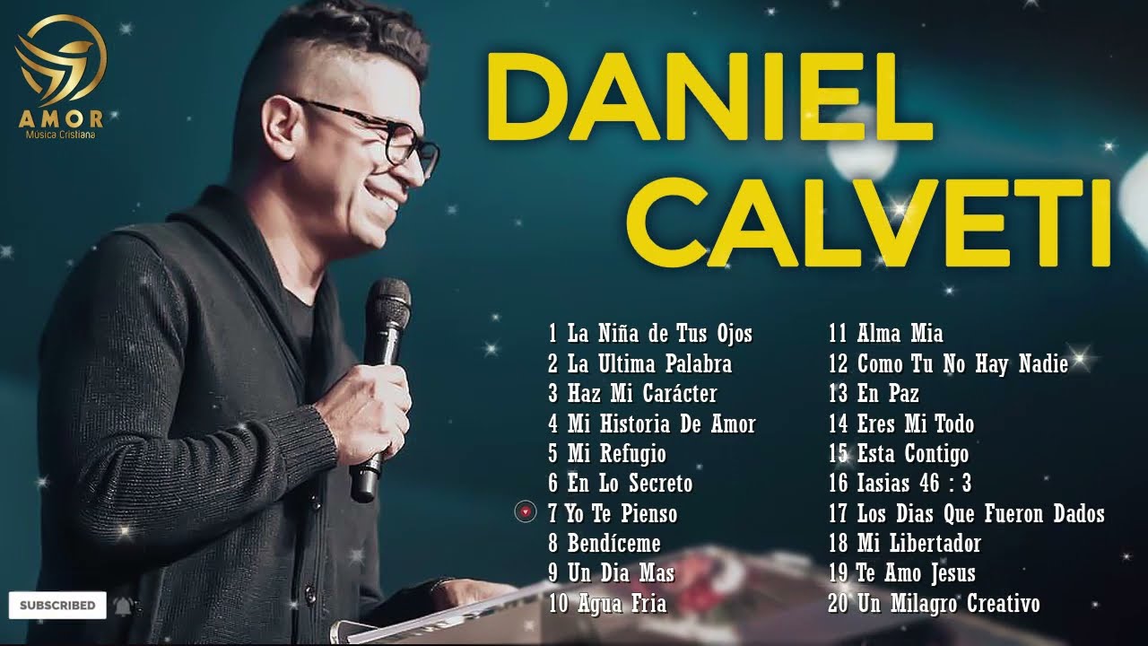 MUSICA CRISTIANA CON DANIEL CALVETI XITOS MIX   POPURRI LA NIA DE TUS OJOS LA ULTIMA PALABRA 