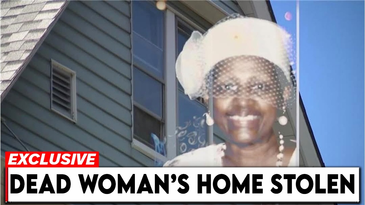 Strangers Stole a Dead Woman’s Home Before Her Family Knew