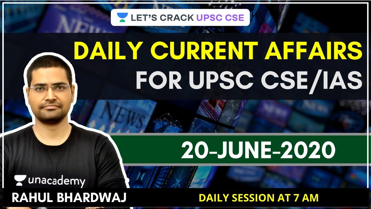 20-June-2020 | Daily Current Affairs/News Analysis | Crack UPSC CSE/IAS 2020 | Rahul Bhardwaj