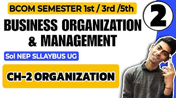Bcom(P/H) CH-2 Organization |Sem 1st/3rd |Business Organization Management|Sol Du NEP BOM | Unit 1