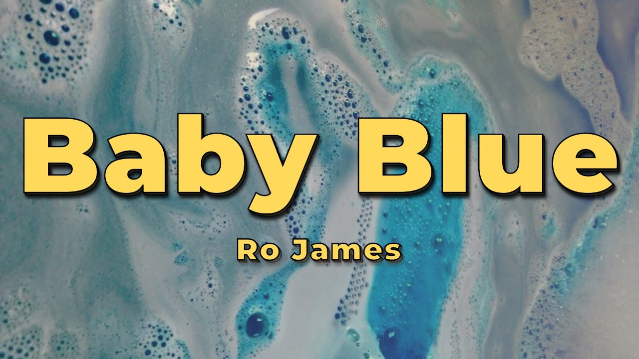 Ro James Baby Blue (Lyrics) YouTube