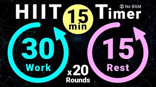 15-Minute HIIT Timer: 30s Work / 15s Rest - 20 Rounds (No BGM)