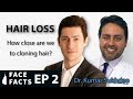 Reversing Hair Loss with Hair Cloning - How close are we to it?