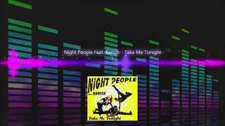 Night People Feat. Renick - Take Me Tonight