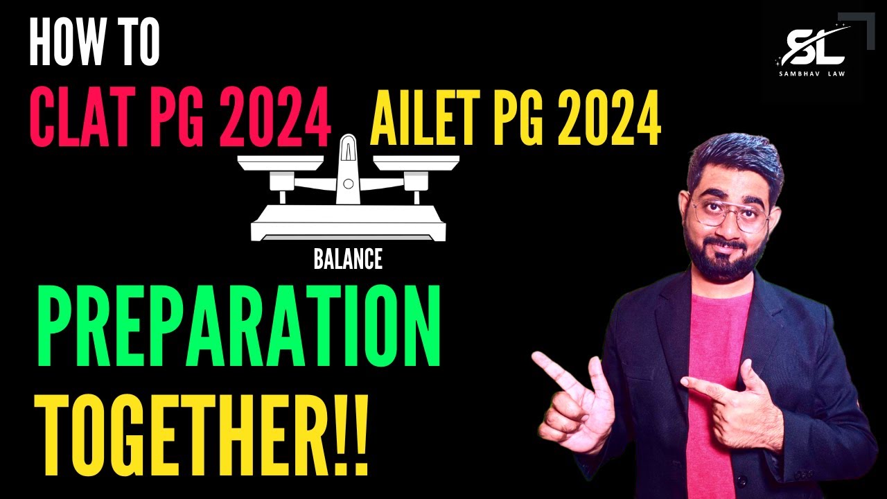 How to Balance CLAT PG& AILET PG Preparation Together | CLAT LLM 2024 ...