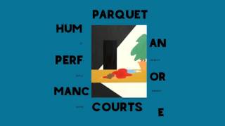 Parquet Courts - &quot;Human Performance&quot; (Official Audio)