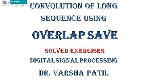 Overlap Save Method for convolution of long sequence, circular convolution, zero appended,