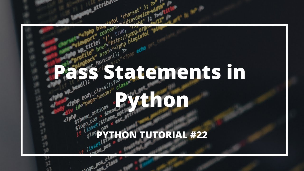 Pass Statements in Python #22 | Python Tutorials for Absolute Beginners ...