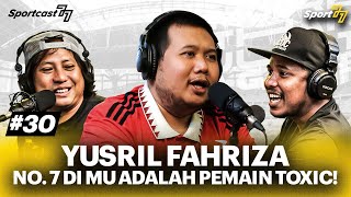 YUSRIL FAHRIZA & LOVE HATE RELATIONSHIP BERSAMA MANCHESTER UNITED‼️