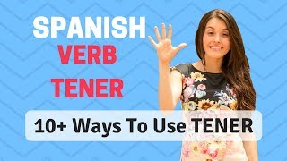 Tener In Spanish: 10+ Ways To Use The Verb Tener