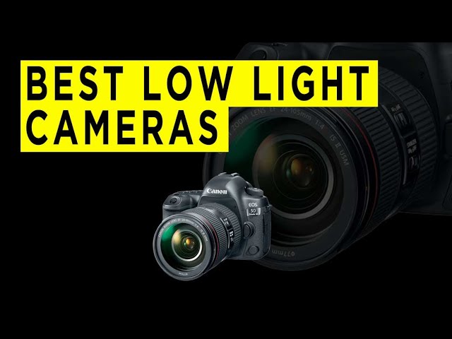 Best Low Light Camera -