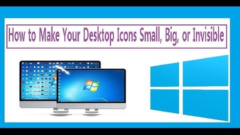 How to Make Your Desktop Icons Small, Big, or Invisible