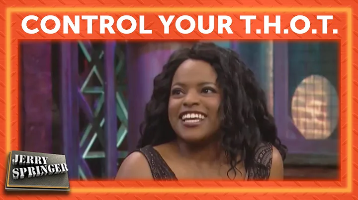 Control YourT.H.O.T. | Jerry Springer