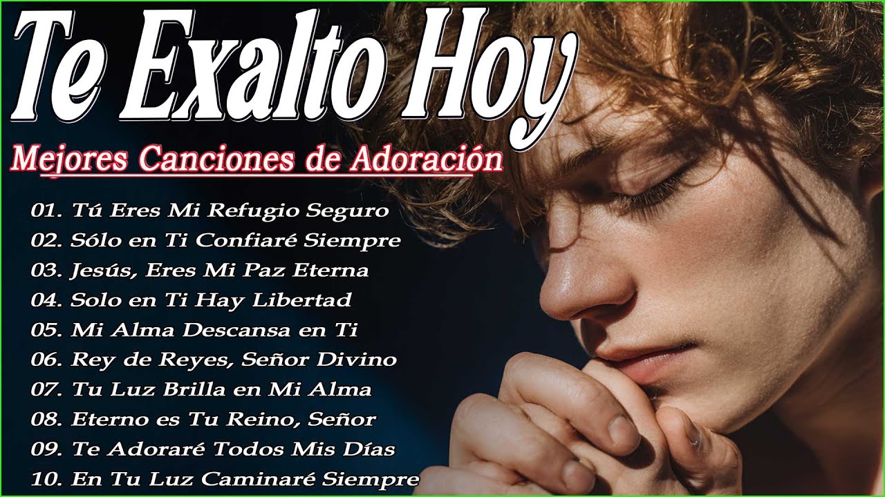 Te Exalto Hoy | La alabanza cristiana 2025 que despierta tu fe – La canción más profunda del año