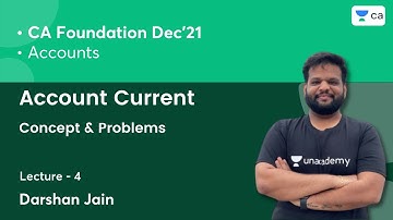 L4: Account Current | Concept & Problems | CA Foundation Accounts | Darshan Jain