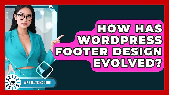 How Has WordPress Footer Design Evolved? - WP Solutions Guru