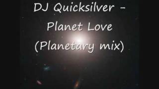DJ Quicksilver - Planet Love (Planetary mix)