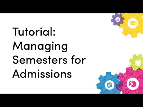 Tutorial: Managing Semesters for Admissions