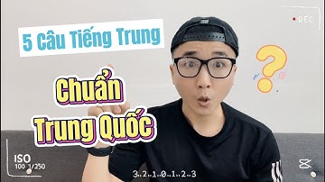 A Jay Chinese｜5 câu tiếng Trung chuẩn như người Trung Quốc